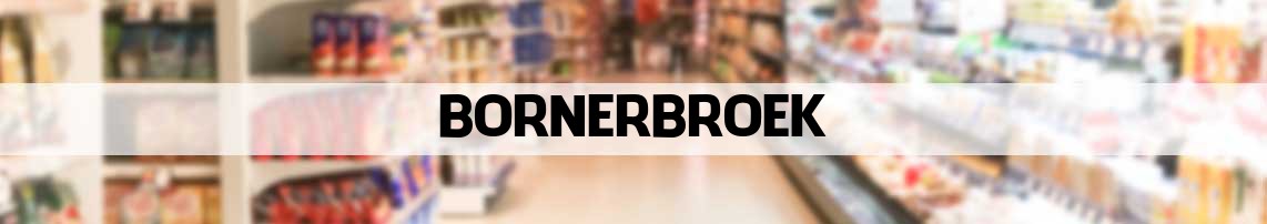 supermarkt Bornerbroek