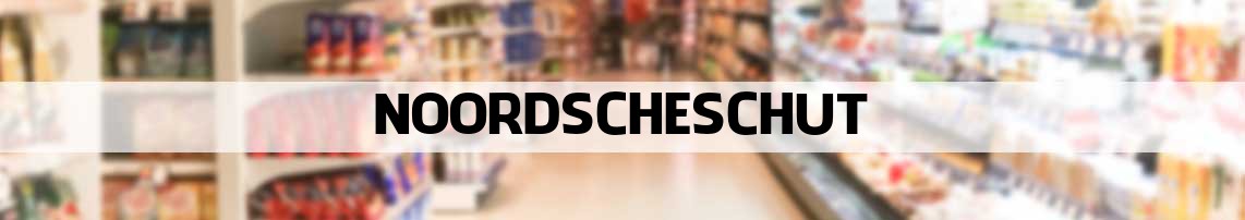 supermarkt Noordscheschut
